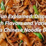 Chow Fun Explained: Discovering the Rich Flavors and Varieties of This Chinese Noodle Dish